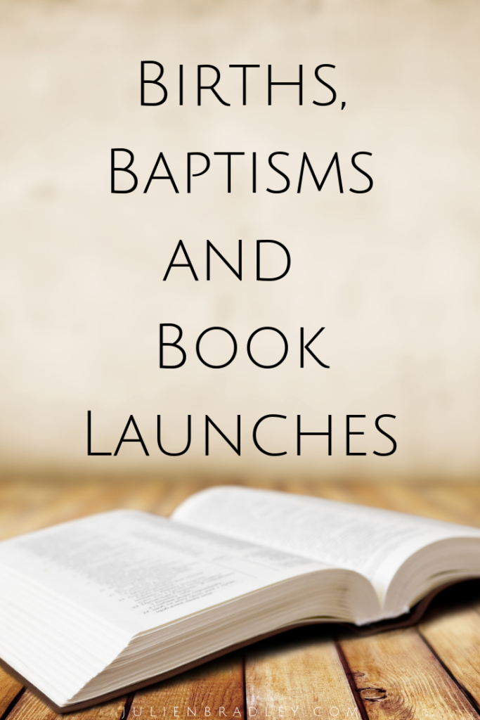 Births, Baptisms and Book Launches - a comparison to the writing process and the planning of a successful book launch.